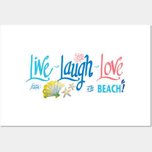 Live Laugh Love at the Beach! Posters and Art